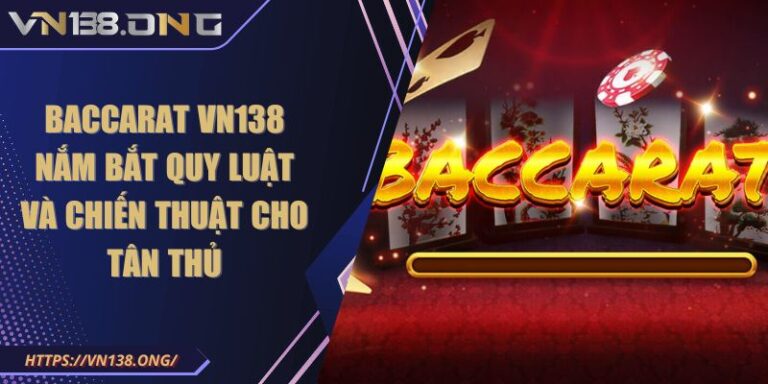 Baccarat VN138 - Nắm Bắt Quy Luật Và Chiến Thuật Cho Tân Thủ 7 Baccarat VN138 - Nắm Bắt Quy Luật Và Chiến Thuật Cho Tân Thủ