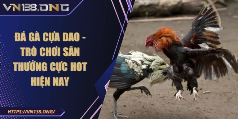 Đá gà cựa dao - Trò chơi săn thưởng cực hot hiện nay  1 da ga cua dao