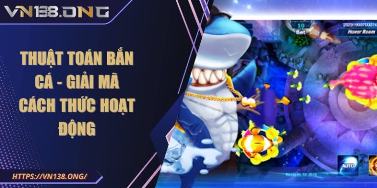 Thuật toán bắn cá - Giải mã cách thức hoạt động  6 thuat toan ban ca