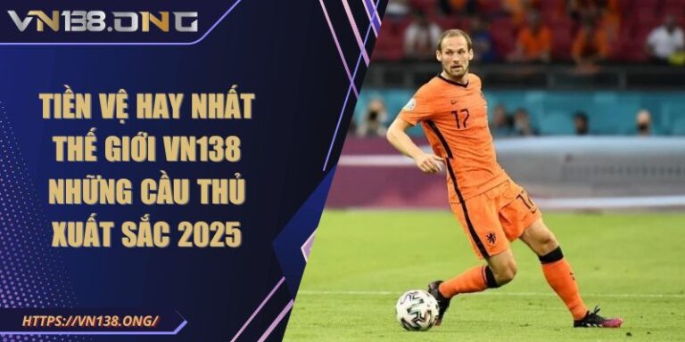 Tiền Vệ Hay Nhất Thế Giới VN138 Những Cầu Thủ Xuất Sắc 2025 8 Tiền vệ hay nhất thế giới VN138